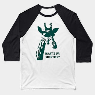 What's Up Shorties - giraffe design Baseball T-Shirt